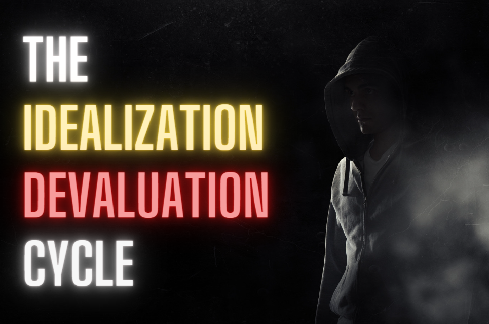 idealization to devaluation