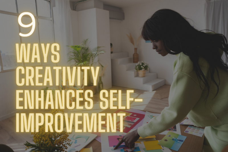 9 ways creativity enhances self-improvement