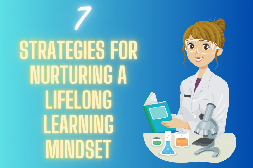 7 strategies for nurturing a lifelong learning mindset