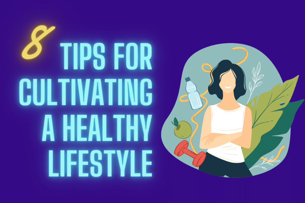 tips for cultivating a healthy lifestyle