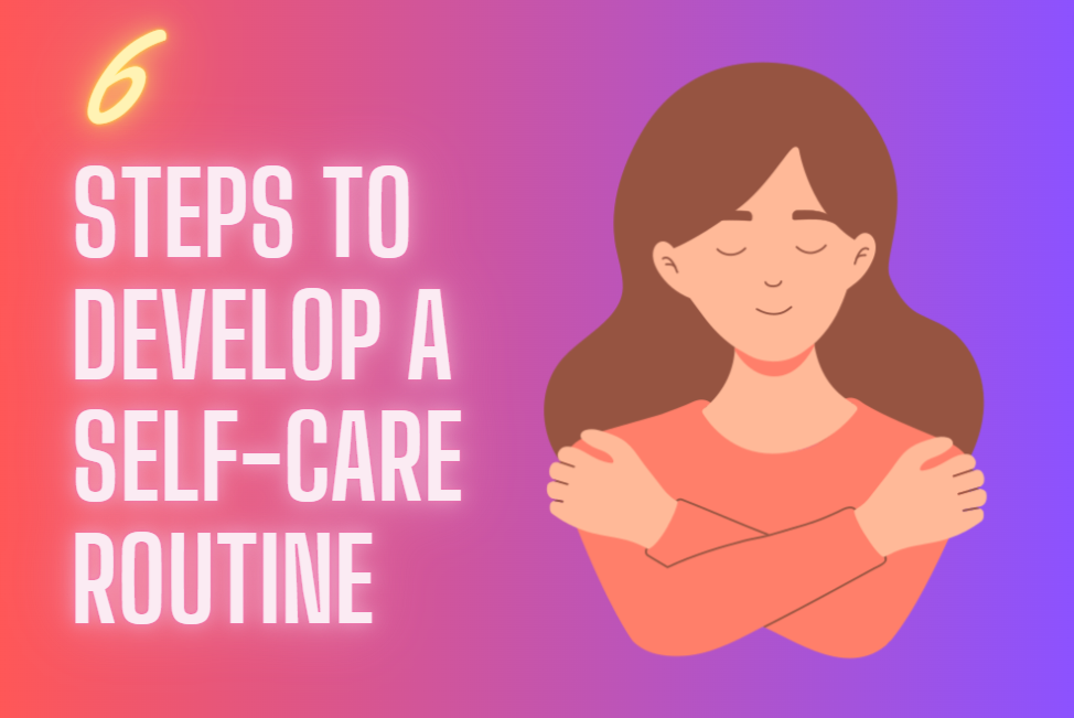 Steps to Develop a Self-Care Routine