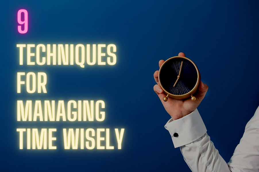 Techniques for Managing Time Wisely