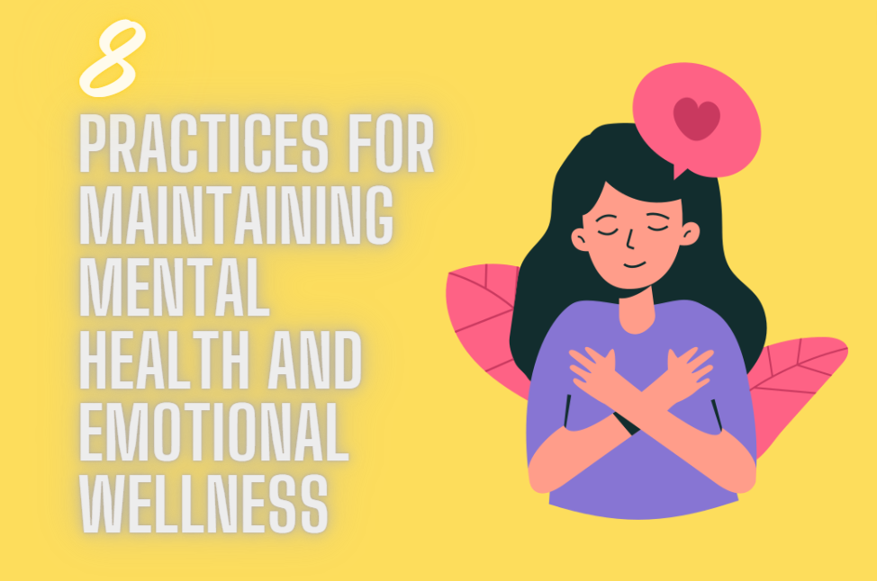 8 practices for maintaining mental health and emotional wellness ...